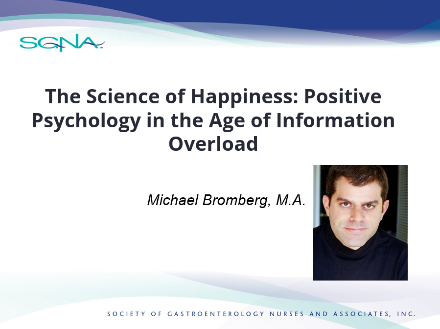 The Science of Happiness: Positive Psychology in the Age of Information Overload Recorded Webinar